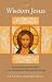 Books : The Wisdom Jesus: Transforming Heart and Mind--A New Perspective on Christ and His Message