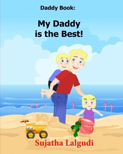 Children's Book: My Daddy is the best: Daddy book, I love daddy book, Daddy is my Hero, Best daddy, I love daddy, Dad books from child, Daddy hugs ... early readers : childrens books) (Volume 7)