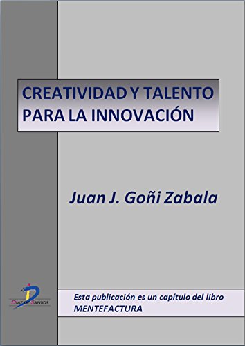 Creatividad y talento para la innovación  (Este capítulo pertenece al libro Mentefactura) (Spanish Edition)