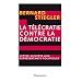 La t�l�cratie contre la d�mocratie : Lettre ouverte aux repr�sentants politiques
