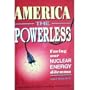 America the Powerless: Facing Our Nuclear Energy Dilemma