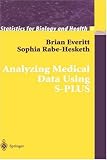 Analyzing Medical Data Using S-PLUS (Statistics for Biology and Health)