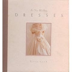 For Your Wedding: Dresses