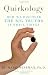 Quirkology: How We Discover the Big Truths in Small Things