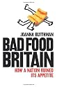 Bad Food Britain: How A Nation Ruined Its Appetite