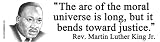 The Arc of the Moral Universe Is Long, but It Bends Toward Justice. Rev. Martin Luther King Jr. Bumper Sticker