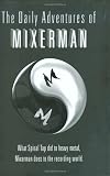The Daily Adventures of Mixerman (Book)