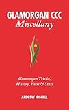 Glamorgan CCC miscellany : Glamorgan trivia, history, facts & stats