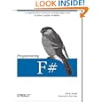 Programming F#: A comprehensive guide for writing simple code to solve complex problems (Animal Guide) by Chris Smith