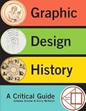Graphic Design History (2nd Edition) [Paperback] [2012] 2 Ed. Johanna Drucker, Emily McVarish