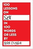 100 Lessons on Sex in 100 Words or Less (100 Lessons in 100 Words or Less)