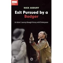 Exit, Pursued by a Badger: An Actor's Journey Through History with Shakespeare