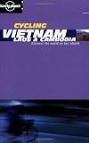 Lonely Planet Cycling Vietnam, Laos & Cambodia (Lonely Planet Cycling Guides)