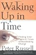 Waking Up in Time: Finding Inner Peace in Times of Accelerating Change