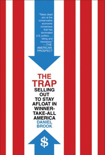 The Trap: Selling Out to Stay Afloat in Winner-Take-All America