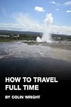 How to Travel Full Time