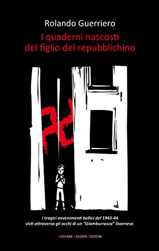I quaderni nascosti del figlio del repubblichino (Italian Edition)