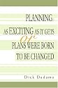 Planning: As Exciting As It Gets or Plans Were Born To Be Changed