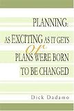 Planning: As Exciting As It Gets or Plans Were Born To Be