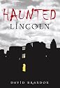 Haunted Lincoln