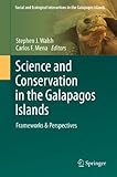 Science and Conservation in the Galapagos Islands : Frameworks & Perspectives