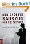Der größte Raubzug der Geschichte