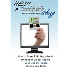 How to Scan, Edit, Organize & Print Your Digital Photos With Google Picasa - Windows Vista Edition