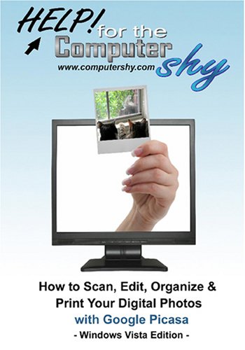 Cover image : How to Scan, Edit, Organize & Print Your Digital Photos With Google Picasa - Windows Vista Edition