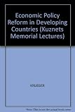 Economic policy reform in developing countries : the Kuznets memorial lectures at the Economic Growth Center, Yale University