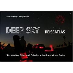 Deep Sky Reiseatlas. Sternhaufen, Nebel und Galaxien schnell und sicher finden