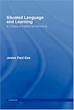 Situated Language and Learning: A Critique of Traditional Schooling