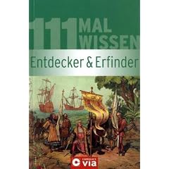 111 Mal Wissen - Entdecker & Erfinder