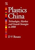 Plastics China: Technologies, Markets And Growth  Strategies To 2008