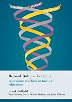 Beyond Bulimic Learning: Improving Teaching in Further Education