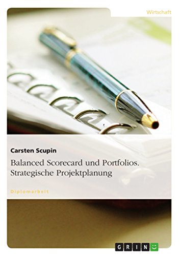 Balanced Scorecard und Portfolios. Strategische Projektplanung (German Edition)