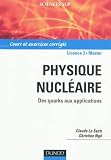Physique nucléaire et applications - Cours et exercices corrigés: Des quarks aux applications