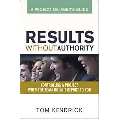 Results Without Authority: Controlling a Project When the Team Doesn't Report to You