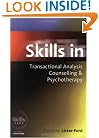 Skills in Transactional Analysis Counselling and Psychoherapy (Skills in Counselling & Psychotherapy Series)