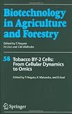 Tobacco BY-2 Cells: From Cellular Dynamics to Omics (Biotechnology in Agriculture and Forestry)