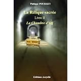 La Relique Sacr�e Livre II la Chambre d'Ogpar Philippe Pourxet