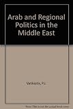 Arab and regional politics in the Middle East