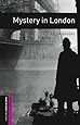 Oxford Bookworms Library: Mystery in London: Starter: 250-Word Vocabulary (Oxford Bookworms: Starter)