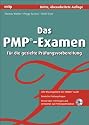 Das PMP-Examen: F&uuml;r die gezielte Pr&uuml;fungsvorbereitung