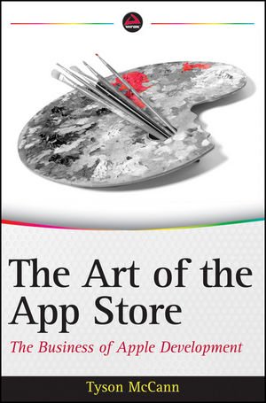 The Art of the App Store: The Business of Apple Development, by Tyson McCann