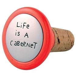 Our Name Is Mud Wine Stopper - Life Is a Cabernet