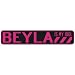  BEYLA IS MY IDOL  STREET SIGN