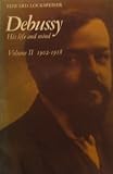 Debussy : His Life and Mind Volume 2