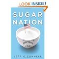 Sugar Nation: The Hidden Truth Behind America's Deadliest Habit and the Simple Way to Beat It