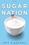 Sugar Nation: The Hidden Truth Behind America's Deadliest Habit and the Simple Way to Beat It