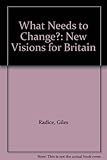What needs to change : new visions for Britain